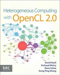heterogeneous computing with opencl 2.0 1st edition david kaeli 0128016493, 9780128016497