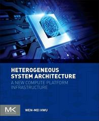 heterogeneous system architecture a new compute platform infrastructure 1st edition wen mei w hwu 0128008016,