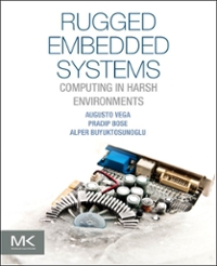 rugged embedded systems computing in harsh environments 1st edition augusto vega, pradip bose, alper