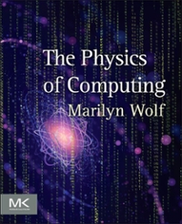 the physics of computing 1st edition marilyn wolf 0128093811, 9780128093818