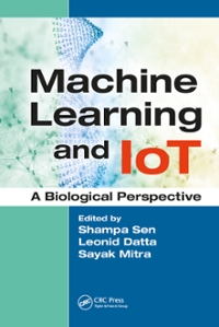 machine learning and iot a biological perspective 1st edition shampa sen, leonid datta, sayak mitra