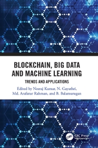 blockchain, big data and machine learning trends and applications 1st edition neeraj kumar, n gayathri