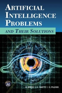 artificial intelligence problems and their solutions 1st edition danny kopec, shweta shetty, christopher