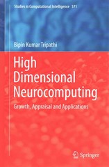 high dimensional neurocomputing growth, appraisal and applications 1st edition bipin kumar tripathi