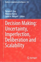 decision making uncertainty, imperfection, deliberation and scalability 1st edition tatiana v guy, miroslav