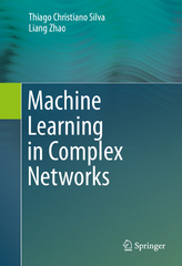 machine learning in complex networks 1st edition thiago christiano silva, liang zhao 3319172905, 9783319172903