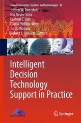 intelligent decision technology support in practice 1st edition jeffrey w tweedale, rui neves silva
