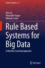 rule based systems for big data a machine learning approach 1st edition han liu, alexander gegov, mihaela