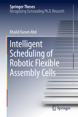intelligent scheduling of robotic flexible assembly cells 1st edition khalid karam abd 3319262963,