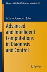 advanced and intelligent computations in diagnosis and control 1st edition zdzis?aw kowalczuk 3319231804,