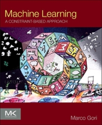machine learning a constraint-based approach 1st edition marco gori 0081006594, 9780081006597