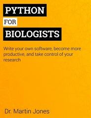 python for biologists a  programming course for beginners 1st edition martin jones 1492346136, 9781492346135