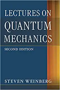 lectures on quantum mechanics 2nd edition steven weinberg 9781107111660