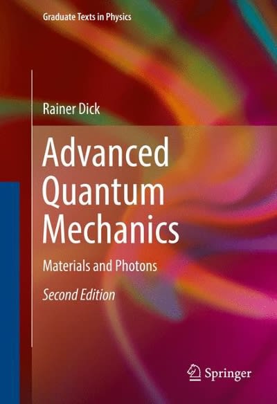 advanced quantum mechanics materials and photons 2nd edition rainer dick 3319256750, 9783319256757