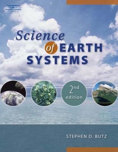 science of earth systems 2nd edition stephen butz 141804122x, 9781418041229