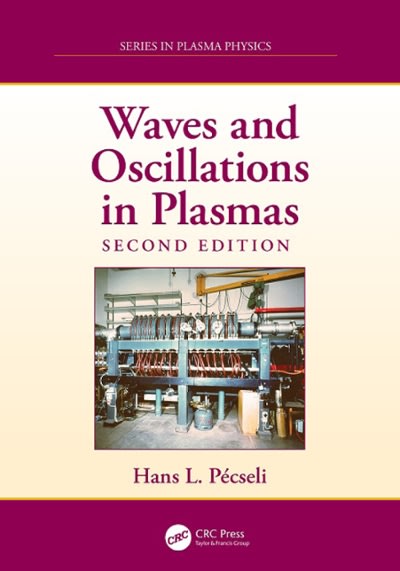waves and oscillations in plasmas 2nd edition hans l. pecseli 978-1032236421, 1032236426