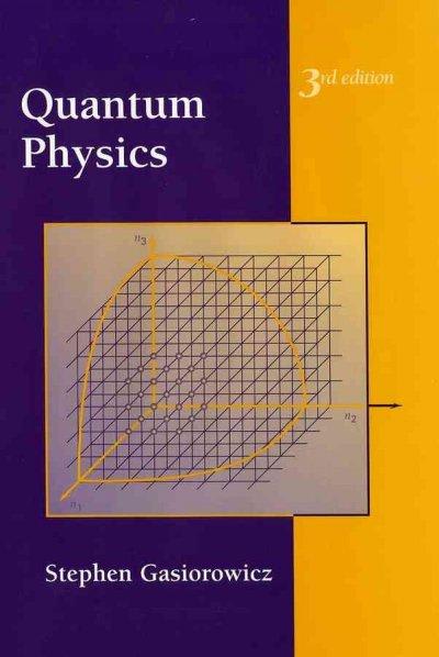 quantum physics 3rd edition stephen gasiorowicz 0471057002, 9780471057000