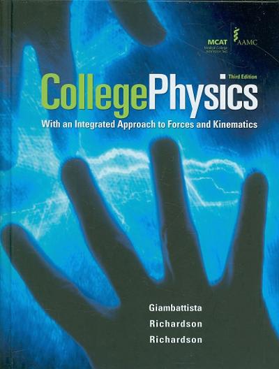 college physics an integrated approach to forces and kinematics 3rd edition alan giambattista, betty