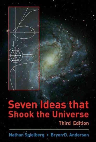 seven ideas that shook the universe 3rd edition nathan spielberg, bryon d anderson 0470096608, 9780470096604