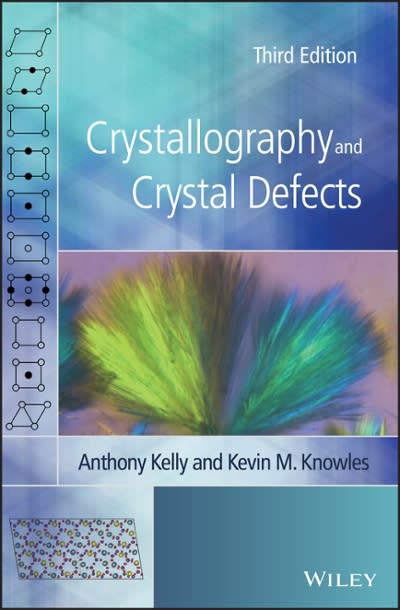 crystallography and crystal defects 3rd edition anthony kelly, kevin m knowles 1119420164, 9781119420163