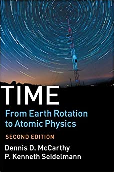time from earth rotation to atomic physics 2nd edition dennis d. mccarthy, p. kenneth seidelmann 1107197287,