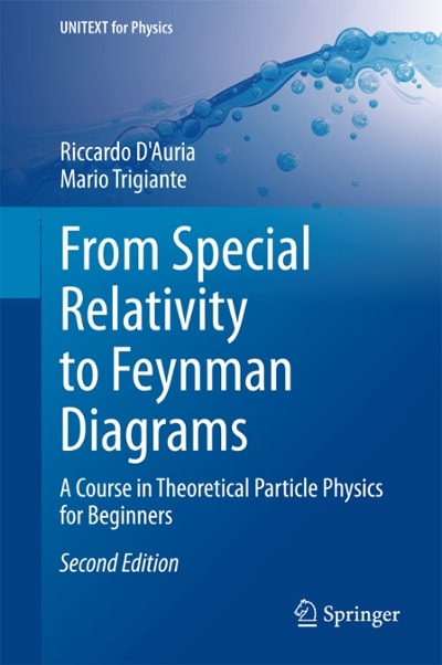 from special relativity to feynman diagrams a course in theoretical particle physics for beginners 2nd