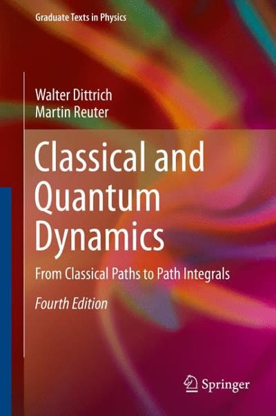 classical and quantum dynamics from classical paths to path integrals 4th edition walter dittrich, martin