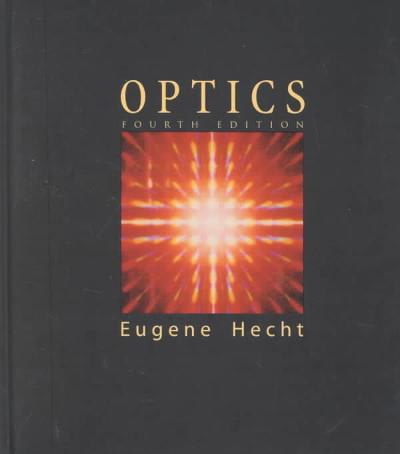 optics 4th edition eugene hecht 0805385665, 9780805385663