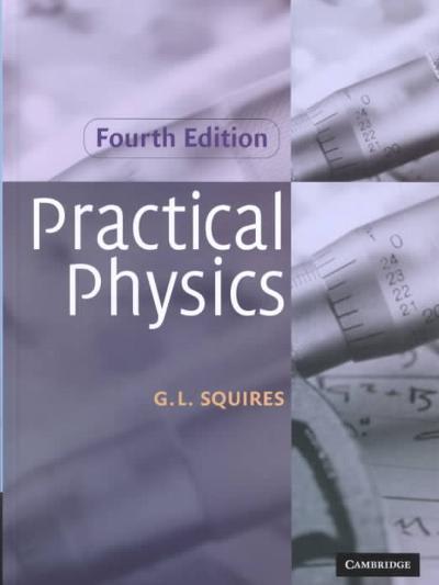 practical physics 4th edition g l squires, gordon leslie squires 1139632728, 9781139632720