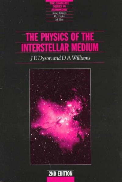 the physics of the interstellar medium 2nd edition j e dyson, d a williams 1000076962, 9781000076967