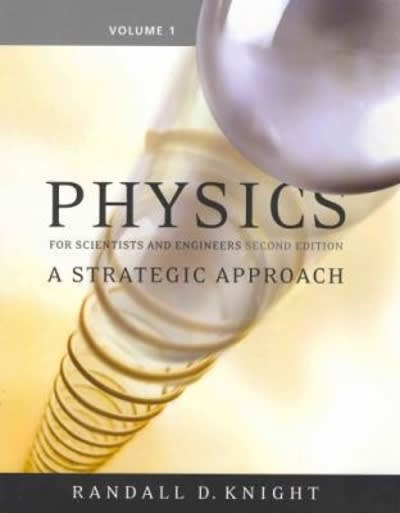 physics for scientists and engineers a strategic approach, vol 1 (chs 1-15) 2nd edition randall d knight