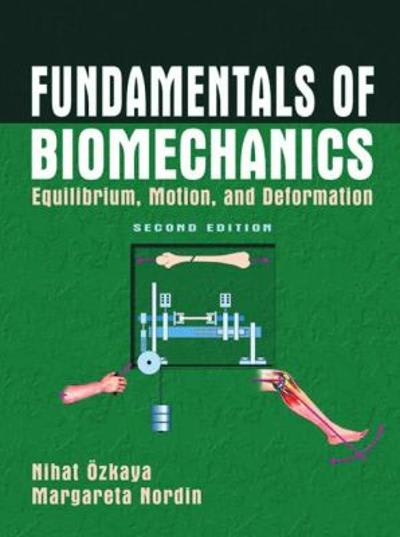 fundamentals of biomechanics equilibrium, motion and deformation 2nd edition nihat ozkaya, nihat ?zkaya