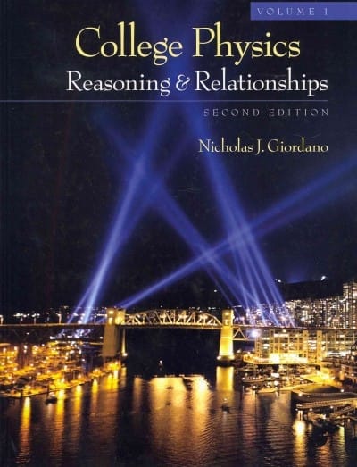 college physics reasoning and relationships, volume 1 2nd edition nicholas giordano 1111570957, 9781111570958