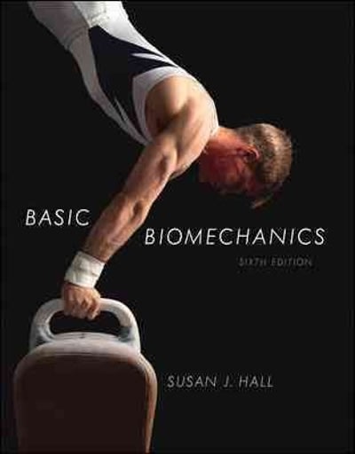 basic biomechanics 6th edition susan j hall 0073376442, 9780073376448