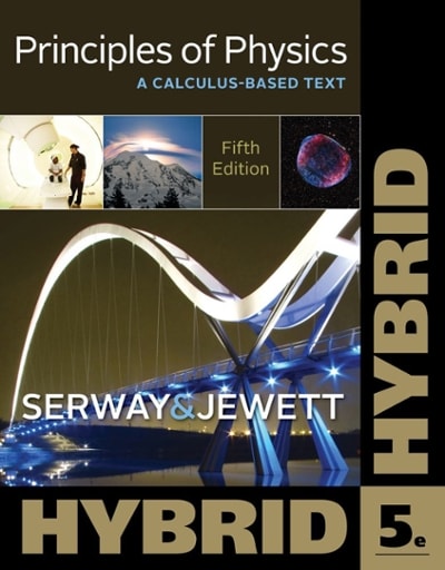 principles of physics a calculus-based text, hybrid 5th edition raymond a serway, john w jewett 1133110932,