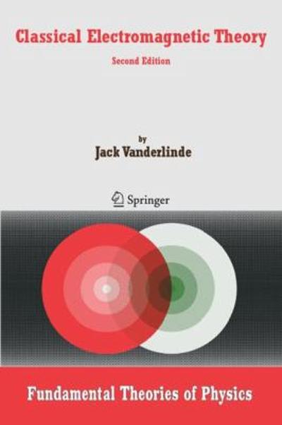 classical electromagnetic theory 2nd edition jack vanderlinde 1402026994, 9781402026997