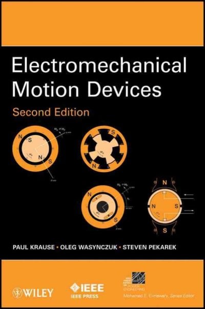 electromechanical motion devices 2nd edition paul c. krause 1118316851, 9781118316856