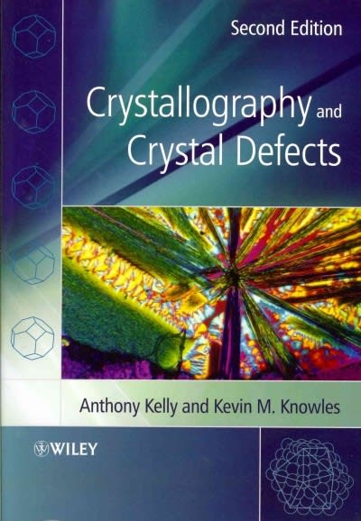 crystallography and crystal defects 2nd edition anthony a kelly, kevin m knowles 0470750146, 9780470750148