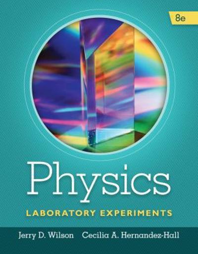 physics laboratory experiments 8th edition jerry d wilson, cecilia a hernández hall 128573856x, 9781285738567