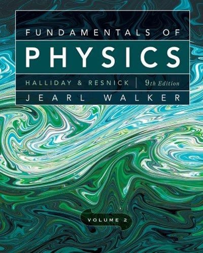 fundamentals of physics, chapters 21-44 9th edition jearl walker, david halliday, robert resnick 0470547901,