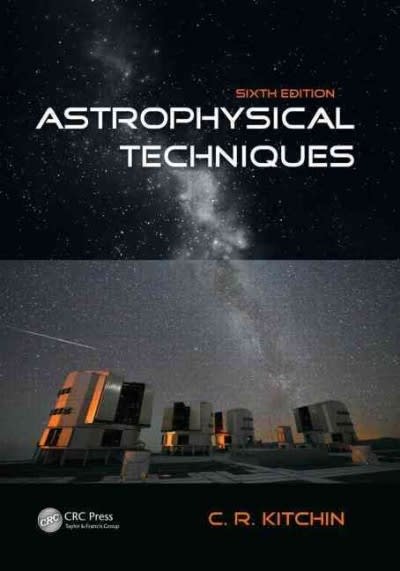 astrophysical techniques 7th edition c r kitchin 0429956983, 9780429956980