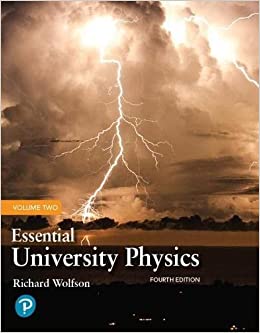 essential university physics volume 2 4th edition richard wolfson 0134988566, 9780134988566