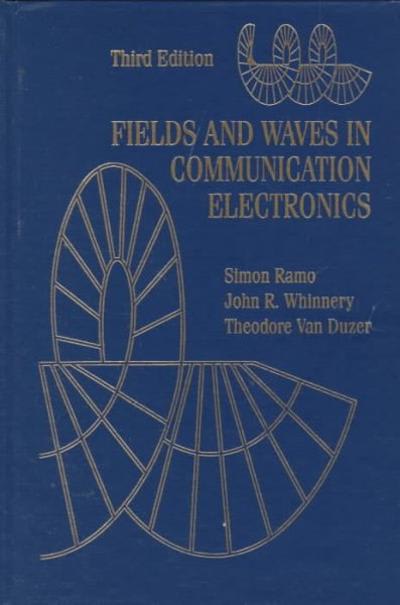 fields and waves in communication electronics 3rd edition theodore van duzer, simon ramo, john r whinnery
