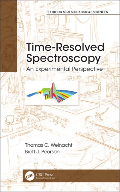 time-resolved spectroscopy an experimental perspective 1st edition thomas weinacht, brett j pearson