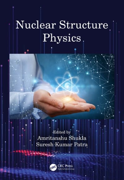 nuclear structure physics 1st edition amritanshu shukla, s k patra, suresh kumar patra 1000172686,