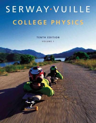 college physics volume 1 10th edition raymond a serway, chris vuille 1285737032, 9781285737034