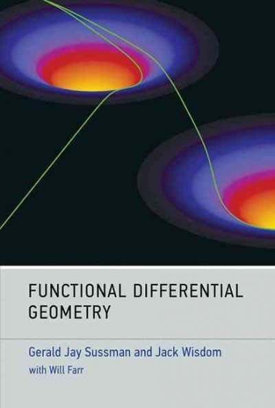 functional differential geometry 1st edition gerald jay sussman, jack wisdom, will farr 0262315610,