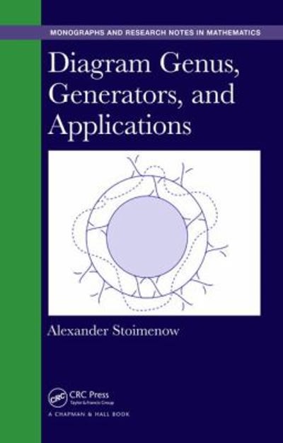 diagram genus, generators, and applications 1st edition alexander stoimenow 1315359987, 9781315359984