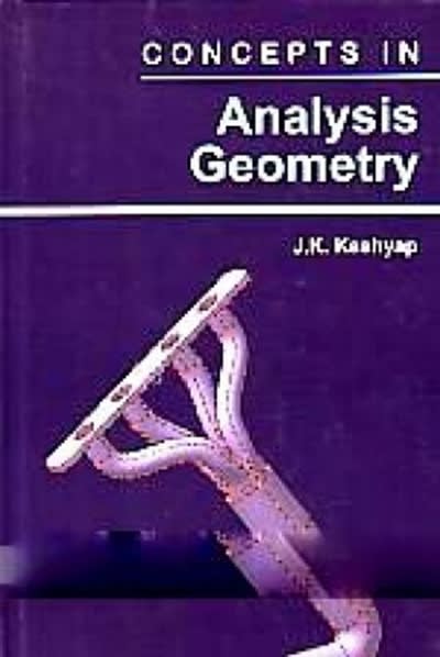 concepts in analysis geometry 1st edition j k kashyap 9353146453, 9789353146450