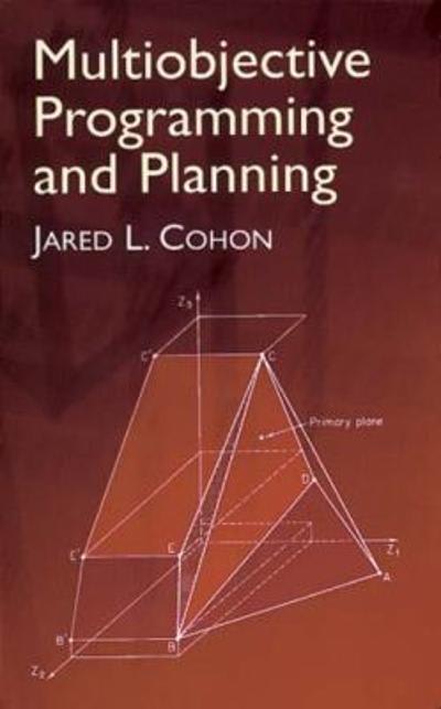 multiobjective programming and planning 1st edition jared l cohon 048615307x, 9780486153070